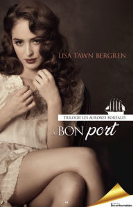 Title: À bon port, Author: Lisa Tawn Bergren