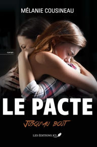 Title: Le pacte: Un roman jeune adulte renversant et criant de vérité, Author: Mélanie Cousineau