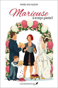 Title: Marieuse à temps partiel, Author: Marie-Ève Hudon
