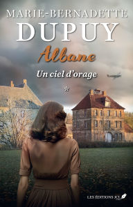 Title: Un ciel d'orage: Albane, Author: Marie-Bernadette Dupuy