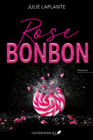 Free books to download on tablet Rose Bonbon by Julie Laplante DJVU RTF PDB