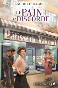Title: Une affaire de famille: Le pain de la discorde, Author: Claude Coulombe