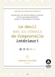 Title: Le deuil est un chemin de Compostelle intérieur!, Author: Karine Leclerc