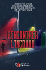 Title: Rencontrer l'inconnu: Nouvelles, Author: Collectif auteurs