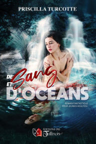 Title: De Sang et d'Océans, Author: Priscilla Turcotte