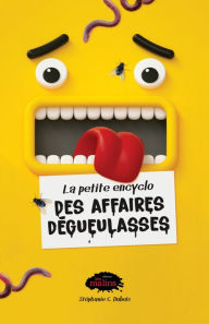 Title: La petite encyclo des affaires dégueulasses, Author: Stéphanie Cardi