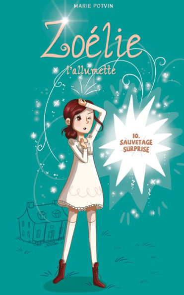 Zoélie l'allumette tome 10: Sauvetage surprise