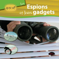 Title: As-tu vu? Les espions et leurs gadgets, Author: Katherine Mossalim