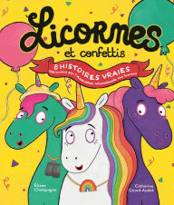 Title: Licornes et confettis, Author: Catherine Girard-Audet