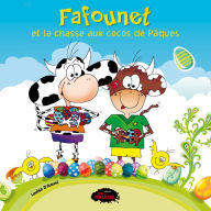 Title: Fafounet et la chasse aux cocos de Pâques, Author: Louise D'Aoust
