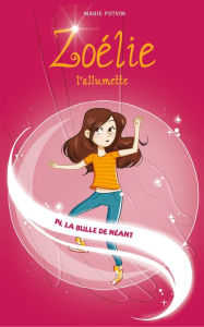 Title: Zoélie tome 14: La bulle de néant, Author: Marie Potvin