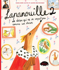 Title: Lananouille 2: Le chien qui ne se voyait pas comme un chien, Author: Agathe Bray-Bourret