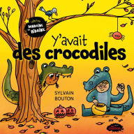 Title: Y'avait des crocodiles, Author: Sylvain Bouton