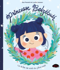Title: Princesse Belzébuth: Le drôle de Noël du père Noël, Author: Eza Paventi