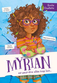 Title: Myrian est peut-être allée trop loin..., Author: Emilie Ouellette