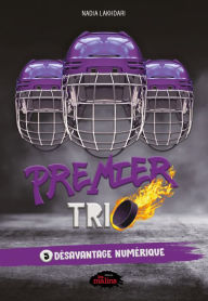 Title: Premier trio tome 5: Désavantage numérique, Author: Nadia Lakhdari