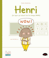 Title: Henri (le lapin qui disait tout le temps non), Author: Cara Carmina