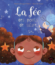 Title: La fée des points de sutures, Author: Stéphanie Bourgault-Dallaire