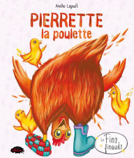 Title: Pierrette la poulette, Author: Amélie Legault