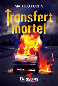 Title: Transfert mortel, Author: Mathieu Fortin