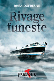 Title: Rivage funeste, Author: Rhéa Dufresne