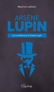 Title: Les confidences d'Arsène Lupin, Author: Maurice Leblanc