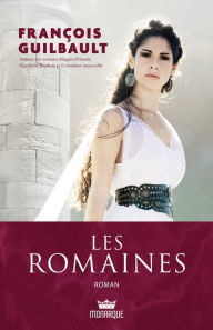 Title: Les Romaines, Author: François Guilbault