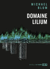 Title: Domaine Lilium, Author: Michael Blum