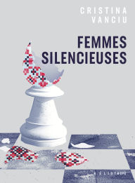 Title: Femmes silencieuses, Author: Cristina Vanciu