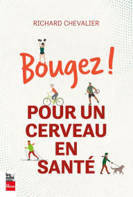 Title: Bougez! Pour un cerveau en santé, Author: Richard Chevalier