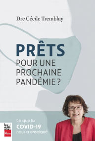Title: Prêts pour une prochaine pandémie?, Author: Dre Cécile Tremblay