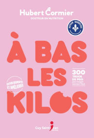 Title: À bas les kilos, édition augmentée et améliorée, Author: Hubert Cormier