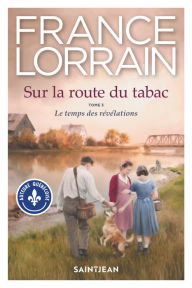 Title: Sur la route du tabac, tome 3: Le temps des révélations, Author: France Lorrain