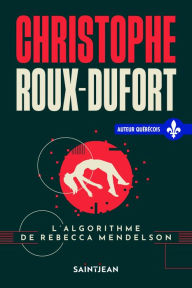 Title: L'algorithme de Rebecca Mendelson, Author: Christophe Roux-Dufort