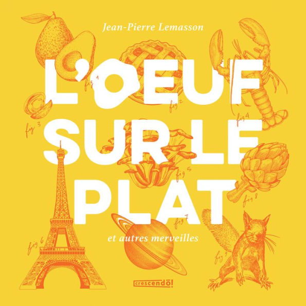 L'oeuf sur le plat et autres merveilles