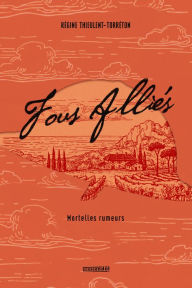 Title: Fous Alliés, Author: Régine Thieulent-Torréton