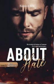 Title: About Hate - 2ème Partie: 2ème Partie, Author: Nadège Roy