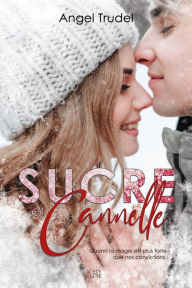 Title: Sucre et Cannelle, Author: Angel Trudel