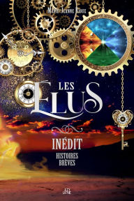 Title: Les Élus Inédit: Brèves histoires, Author: Marie-Jeanne Rioux