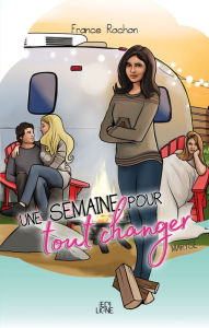 Title: Une semaine pour tout changer: Maryse, Author: France Rochon