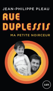 Title: Rue Duplessis: Ma petite noirceur, Author: Jean-Philippe Pleau