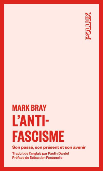 L'antifascisme: Son passé, son présent, son avenir