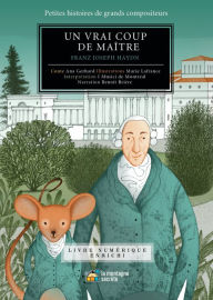 Title: Un vrai coup de maître ! (Contenu enrichi): Joseph Haydn, Author: Ana Gerhard