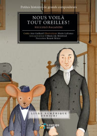 Title: Nous voilà tout oreilles ! (Contenu enrichi): Niccolo Paganini, Author: Ana Gerhard