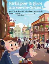 Title: Partis pour la gloire à La Nouvelle-Orléans !: Nous sommes les opossums musiciens - 2, Author: Bïa Krieger