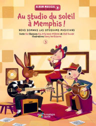 Title: Au studio du soleil à Memphis !: Nous sommes les opossums musiciens - Livre 3, Author: Bïa Krieger