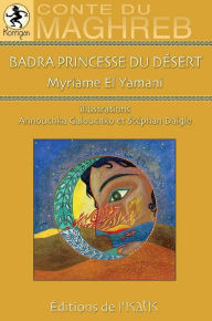 Title: Badra princesse du désert, Author: Myriam El Yamani
