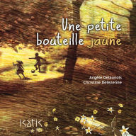 Title: Une petite bouteille jaune, Author: Angèle Delaunois