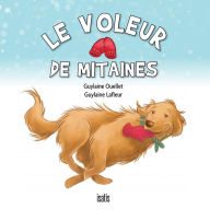 Title: Le voleur de mitaines, Author: Guylaine Ouellet