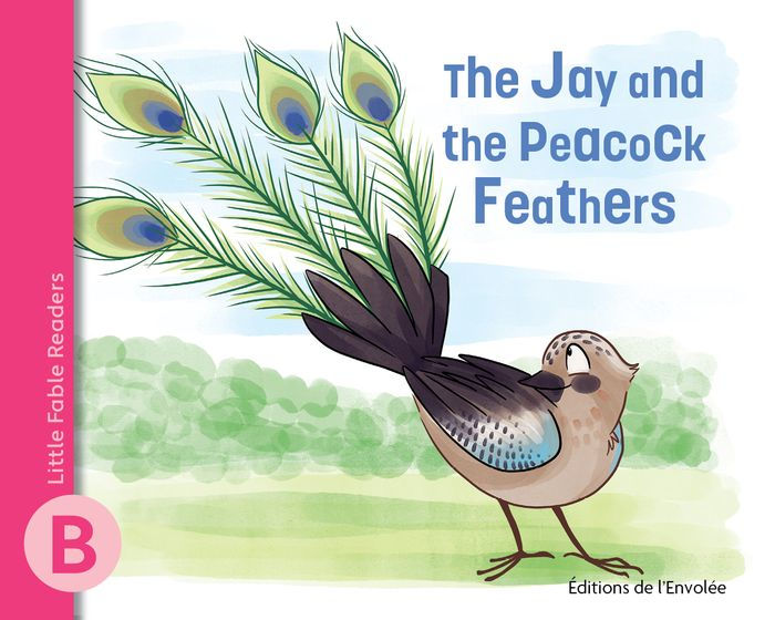 The Jay and the Peacock Feathers by Annie-Claude Lebel, Manuella Côté ...